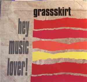 Grassskirt - Hey Music Lover