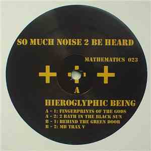 Hieroglyphic Being - So Much Noise 2 Be Heard