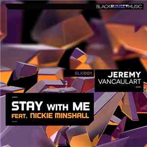 Jeremy Vancaulart Feat. Nickie Minshall - Stay With Me