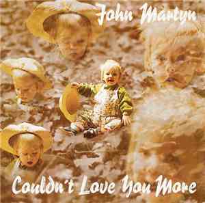 John Martyn - Couldn't Love You More