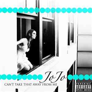 JoJo  - Can't Take That Away From Me