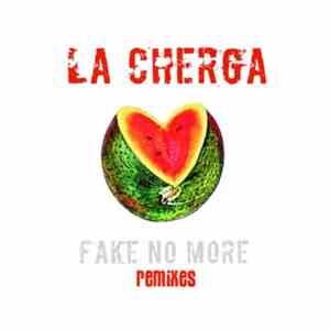 La Cherga - Fake No More Remixed
