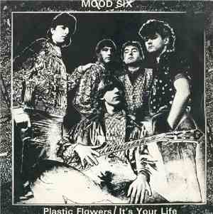 Mood Six - Plastic Flowers / It's Your Life