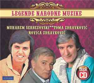 Muharem Serbezovski, Toma Zdravković, Novica Zdravković - Legende Narodne M ...