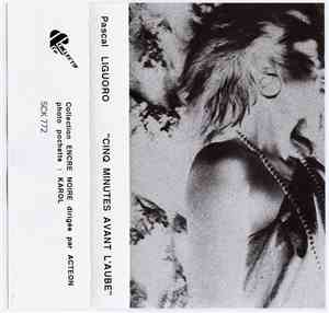 Pascal Liguoro - Cinq Minutes Avant L'Aube
