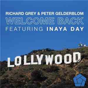 Richard Grey & Peter Gelderblom Featuring Inaya Day - Welcome Back (Richard ...