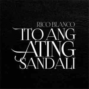 Rico Blanco  - Ito Ang Ating Sandali