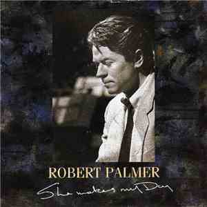 Robert Palmer - She Makes My Day