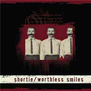 Shortie  - Worthless Smiles