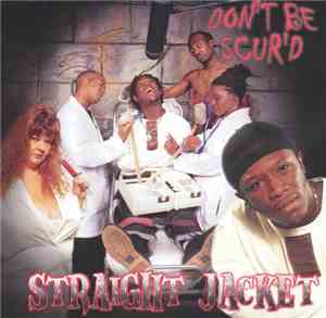 Straight Jacket  - Don't Be Scur'd
