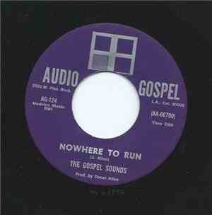 The Gospel Sounds - Nowhere To Run / I'll Praise His Name