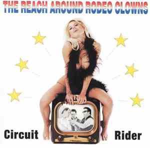 The Reach Around Rodeo Clowns - Circuit Rider
