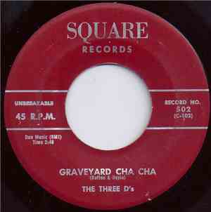 The Three D's - Graveyard Cha Cha / Squeeze