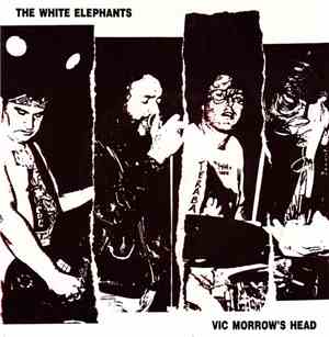 The White Elephants - Vic Morrow's Head