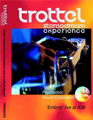 Trottel Stereodream Experience - Live At A38 Budapest