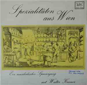 Walter Kramer  - Spezialitäten Aus Wien - Ein Musikalischer Spaziergang Mit ...