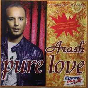 Arash - Pure Love. Лучшие Песни