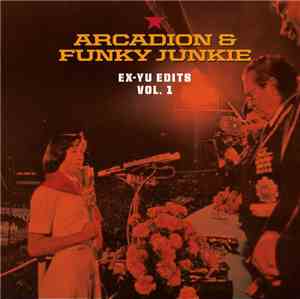 Arcadion & Funky Junkie  - Ex-Yu Edits Vol. 1