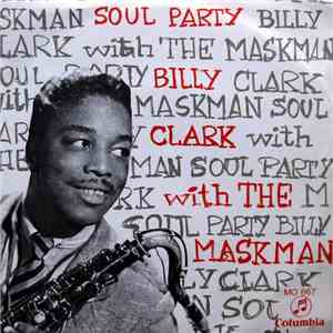 Billy Clark  With The Maskman - Soul Party