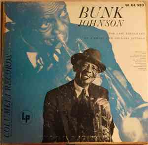 Bunk Johnson - The Last Testament Of A Great New Orleans Jazzman