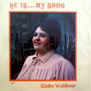 Cathy Walthour - He Is... My Song