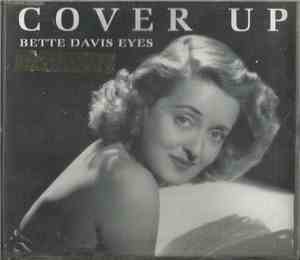 COVER UP  - Bette Davis Eyes