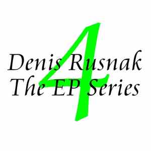 Denis Rusnak - The EP Series Vol. 4