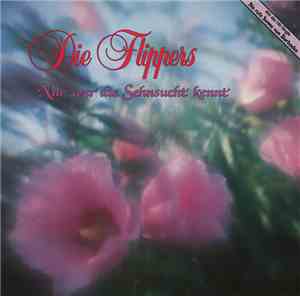 Die Flippers - Nur Wer Die Sehnsucht Kennt