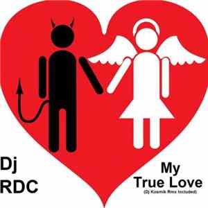 DJ RDC - My True Love