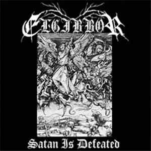 Elgibbor - Satan Is Defeated