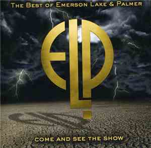 Emerson, Lake & Palmer - Come And See The Show - The Best Of Emerson Lake & Palmer