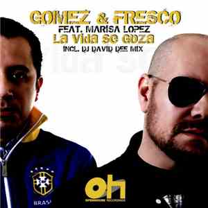 Gomez & Fresco Feat. Marisa Lopez - La Vida Se Goza