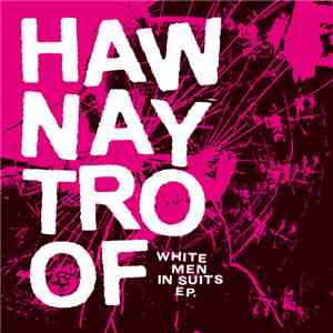 Hawnay Troof - White Men In Suits