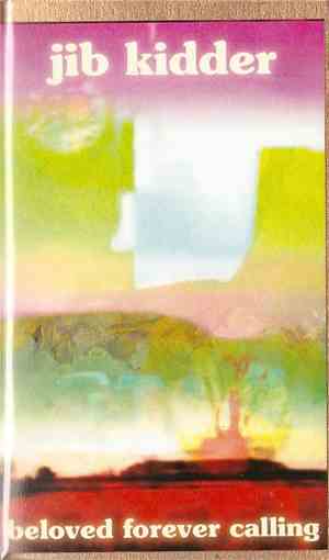 Jib Kidder - Beloved Forever Calling