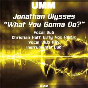 Jonathan Ulysses - What You Gonna Do?