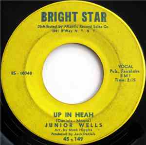 Junior Wells - Up In Heah / Junior's Groove