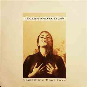 Lisa Lisa & Cult Jam - Something 'Bout Love