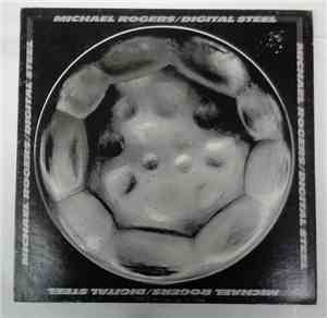 Michael Rogers  - Digital Steel