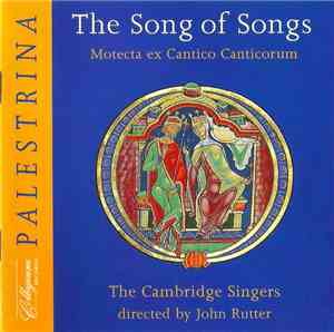 Palestrina, The Cambridge Singers Directed By John Rutter - The Song Of Songs
