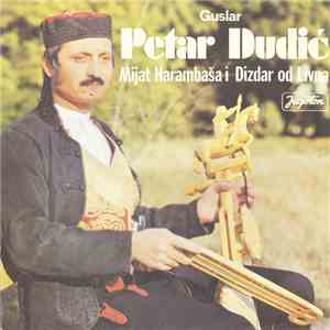 Petar Dudić - Mijat Harambaša I Dizdar Od Livna