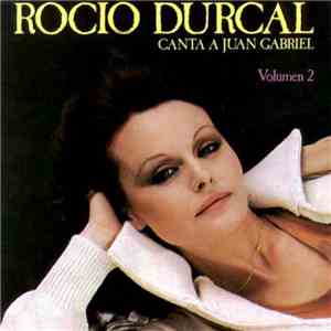Rocío Dúrcal - Rocio Durcal Canta A Juan Gabriel Vol. 2