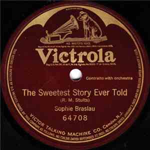 Sophie Braslau - The Sweetest Story Ever Told