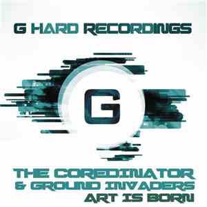 The Coredinator & Ground Invaders - Art Is Born