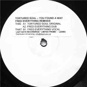 Tortured Soul - You Found A Way (Fred Everything Remixes)