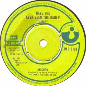 Unicorn  - Have You Ever Seen The Rain?