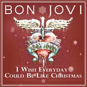 Bon Jovi - I Wish Everyday Could Be Like Christmas