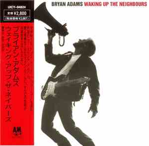 Bryan Adams = ブライアン・アダムス - Waking Up The Neighbours = ウェイキング・アップ・ザ・ネイバーズ + 1