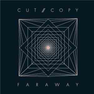 Cut /// Copy - Far Away
