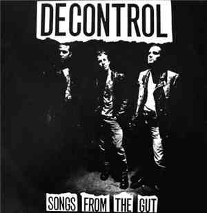 Decontrol  - Songs From The Gut