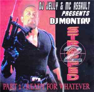 DJ Jelly & Mc Assault Presents DJ Montay - Strapped Part 2 - Ready For Whatever